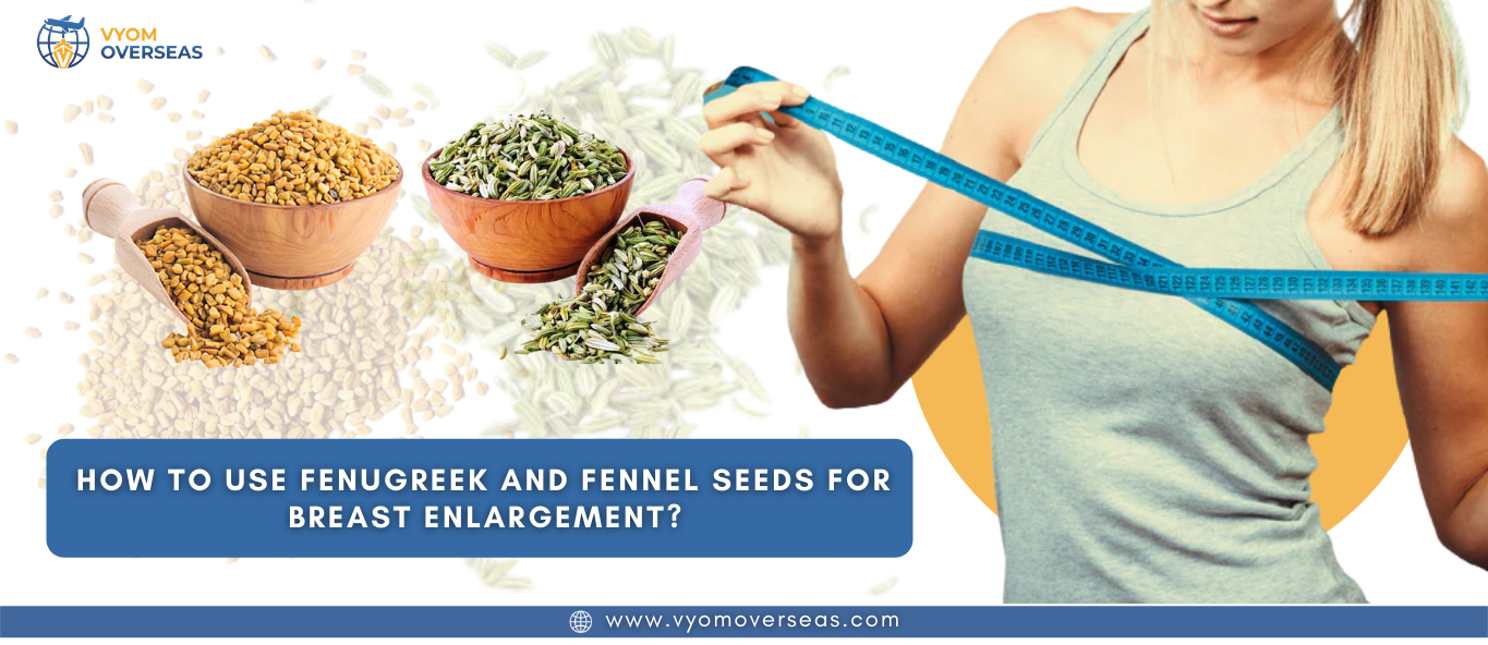 How to Use Fenugreek and Fennel Seeds For Breast Enlargement?