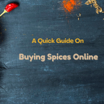 A Quick Guide On Buying Spices Online