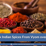 Buy Bulk Indian Spices From Vyom overseas