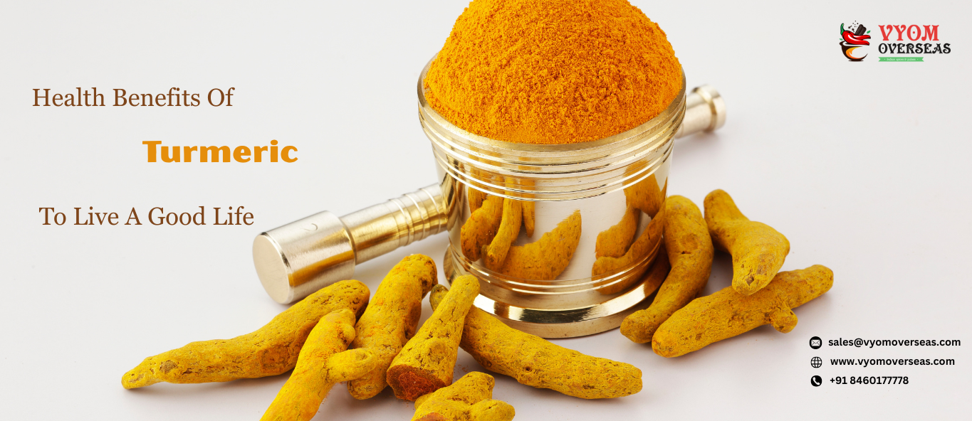Health Benefits Of Turmeric To Live A Good Life