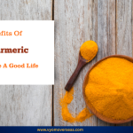 Health Benefits Of Turmeric To Live A Good Life