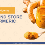How to Buy and Store Turmeric Powder