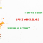 How to boost your spice wholesale business online